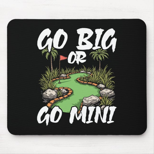 Geh groß raus oder geh Mini Mini Golf  Mousepad (Vorne)