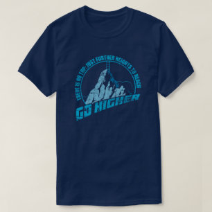 Geh höher T-Shirt