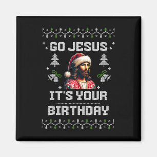 Geh Jesus, es ist dein Geburtstag Funny Ugly Weihn Magnet