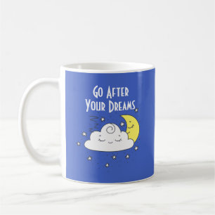 Geh nach deinen Träumen Kaffeetasse