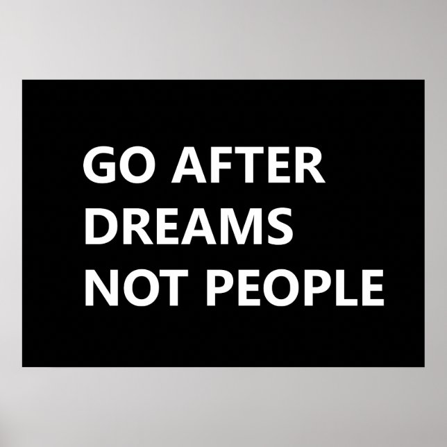 Geh nach Träumen, nicht nach Menschen Poster (Vorne)