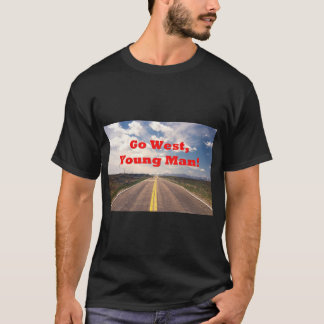Geh nach Westen, junger Mann! T-Shirt