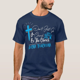 Geh nicht einfach zur Kirche, sei die Lieblingskir T-Shirt