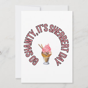 Geh Shawty, es ist Sherbert-Tag Einladung