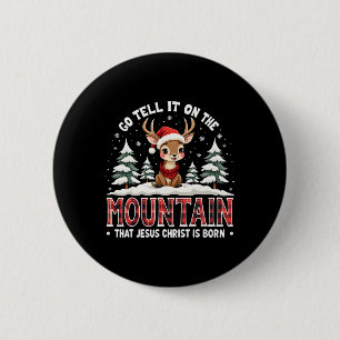Geh und erzähl ihm auf dem Berg, dass Jesus Christ Button