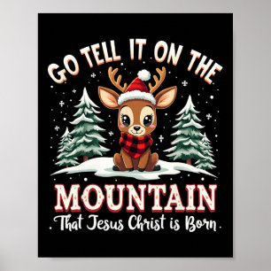 Geh und erzähl ihm auf dem Berg, dass Jesus Christ Poster