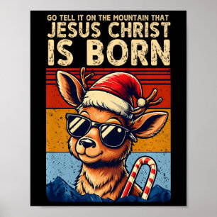 Geh und erzähl ihm auf dem Berg, dass Jesus Christ Poster