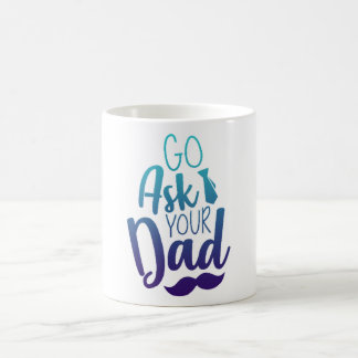 Geh und frag deinen VATER! Kaffeetasse
