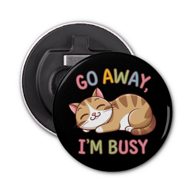 Geh weg, ich bin beschäftigt flaschenöffner (Vorderseite)