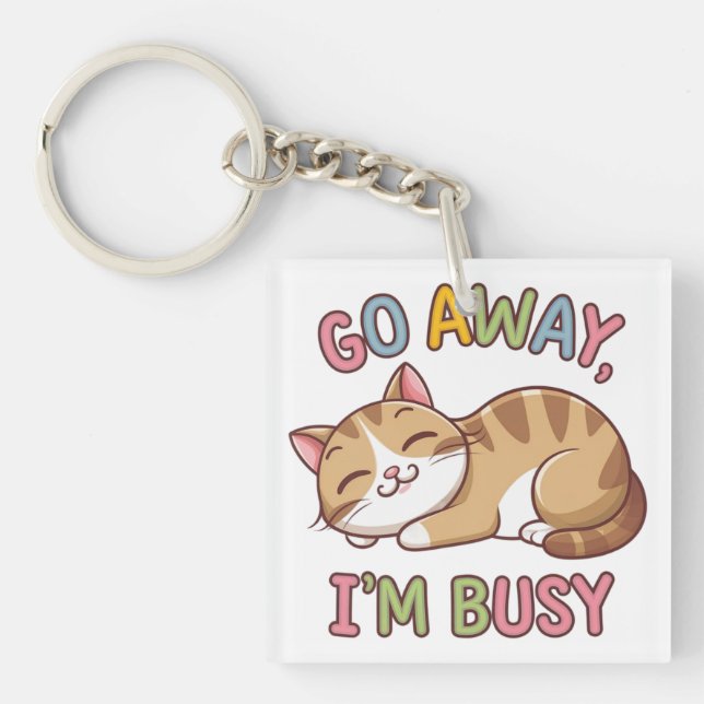Geh weg, ich bin beschäftigt schlüsselanhänger (Vorderseite)