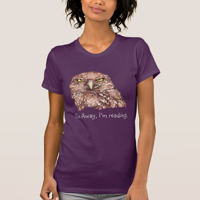 Geh weg, ich lese! Grumpy Owl Spaß Zitat T-Shirt (Vorderseite)