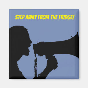 Geh weg vom Kühlschrank! Magnet