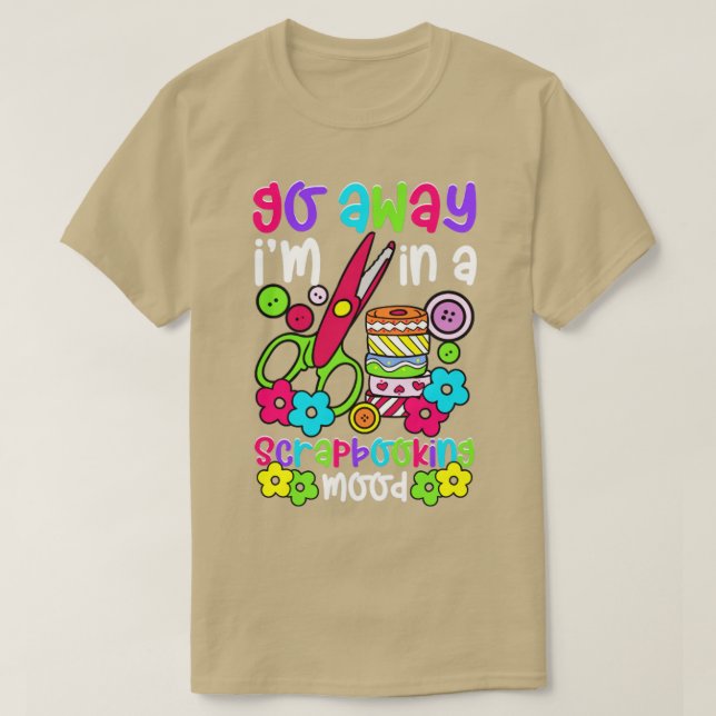 Geh weg von mir in einer Scrapbooking-Stimmung T-Shirt (Design vorne)
