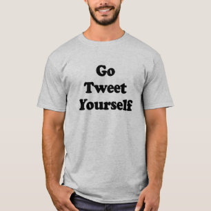 Geh zwitscher dich selbst .png T-Shirt