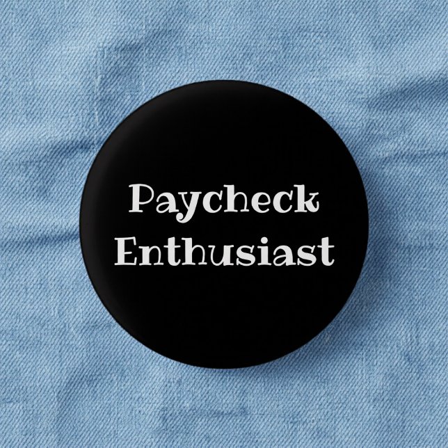 Gehalts-Enthusiast Lustiger Büro-Pinback-Button Button (Von Creator hochgeladen)