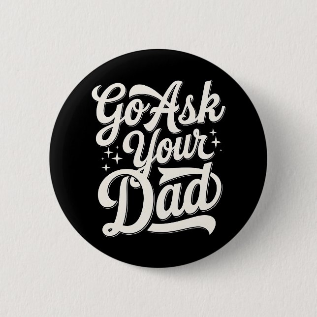 Gehe Frag deinem Vater Funny Mama Muttertag Vintag Button (Vorderseite)