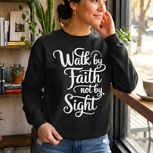 Gehe im Glauben 2. Korinther 5:7 Christliche Fraue Sweatshirt