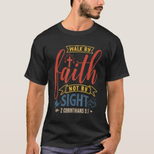 Gehe im Glauben, nicht im Sehen Bibelvers 2 Korint T-Shirt