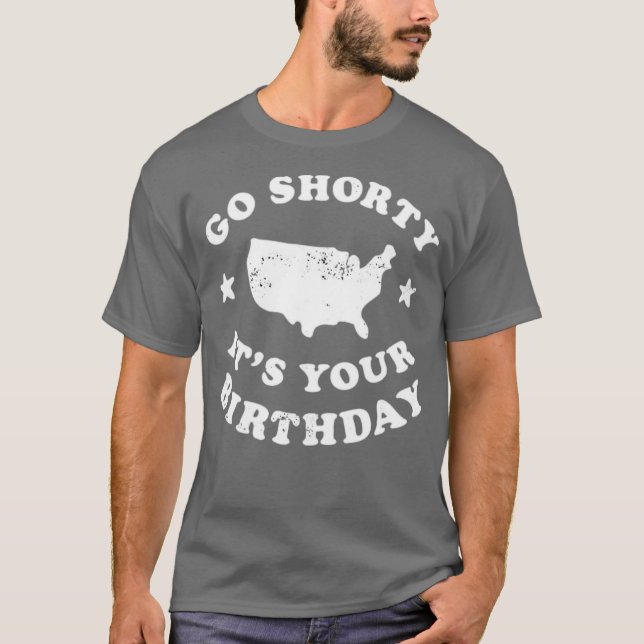 Gehe kurz! Es ist dein Geburtstag T-Shirt (Vorderseite)
