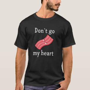 Gehe nicht in mein Herz zurück T-Shirt