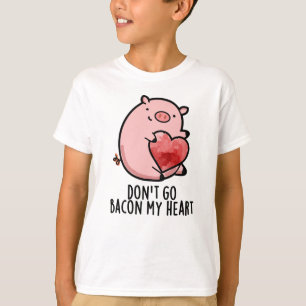 Gehe nicht in meinen herzen Funny Pig Pun zurück T-Shirt