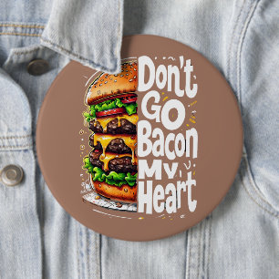 Gehe nicht zu meinem herzen Funny Food Pun Button