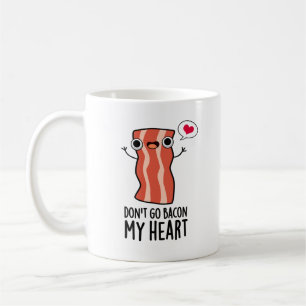 Gehe nicht zu meinem herzen Funny Food Pun Kaffeetasse