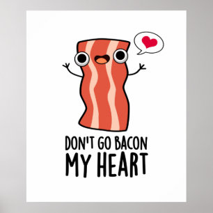 Gehe nicht zu meinem herzen Funny Food Pun Poster