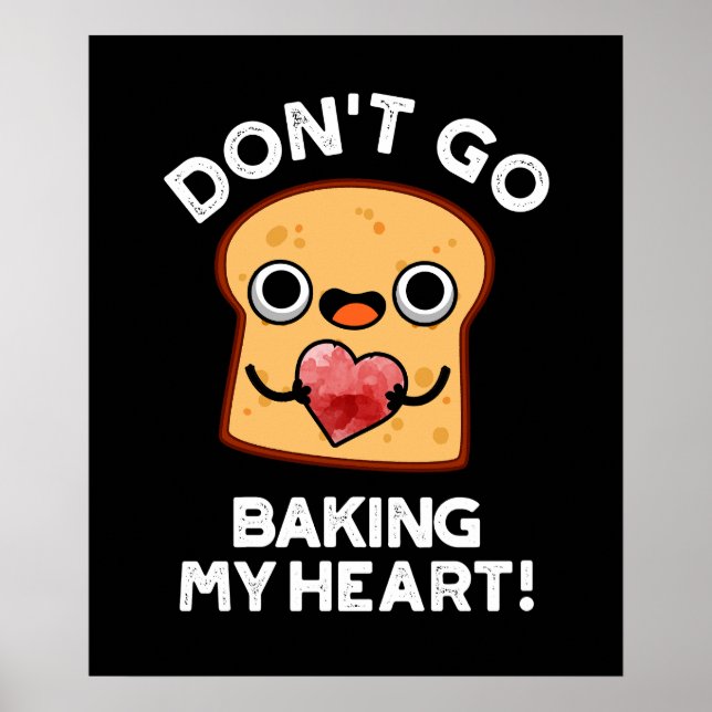Gehe nicht zu, mir das süße Brot zu backen Dunkle  Poster (Vorne)