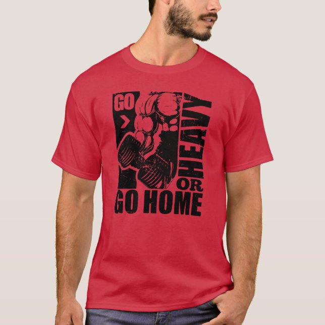 Gehe schwer oder gehe Zuhause Vintag T-Shirt (Vorderseite)