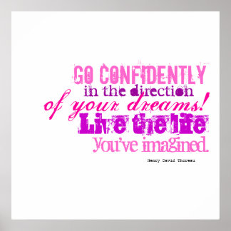 Gehe selbstbewusst in die Richtung deiner Träume Poster