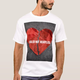 Geheilt, nicht herzlos T-Shirt