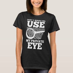 Geheimspion des Ermittlers lässt mich nicht meine  T-Shirt