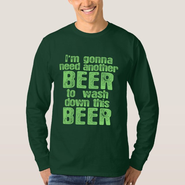 Gehen, ein anderes Bier zu benötigen T-Shirt (Vorderseite)