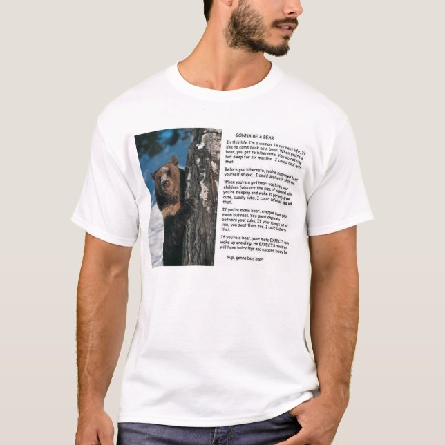 Gehen, ein Bär zu sein T-Shirt (Vorderseite)