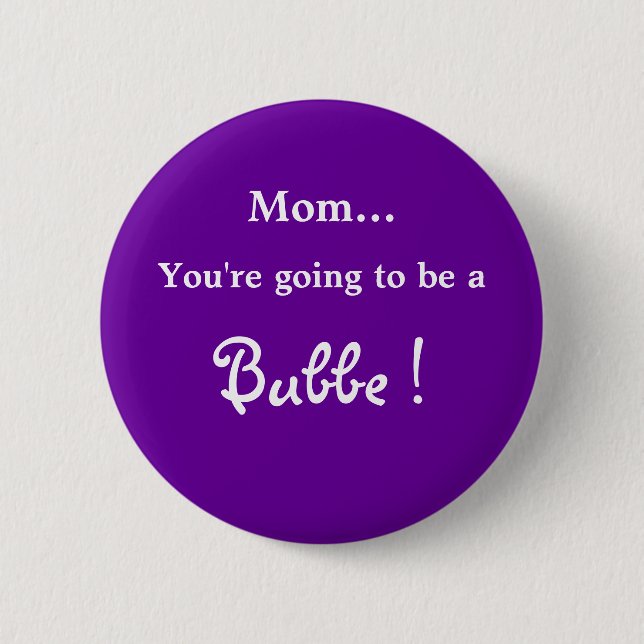 Gehen, ein Bubbe zu sein! Button (Vorderseite)