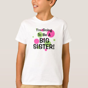 Gehen, eine GROSSE SCHWESTER zu sein! T-Shirt