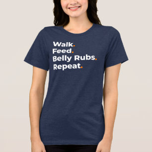 Gehen Füttern Bauchmassagen Wiederholen Hundeliebh Tri-Blend Shirt