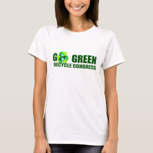 GEHEN GRÜN. RECYCELN SIE KONGRESS T-Shirt