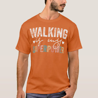 Gehen ist meine Superkraft Gehen Zitat lustig T-Shirt