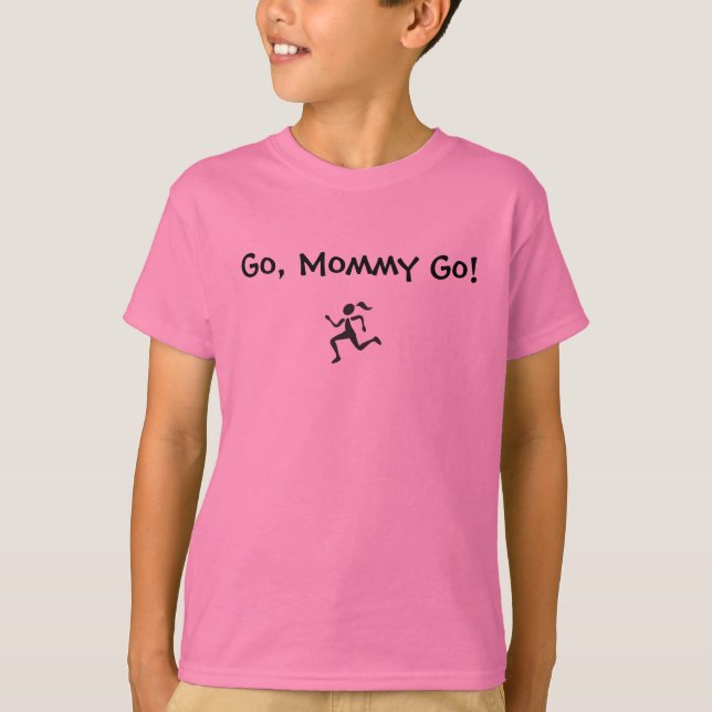 , Gehen Mama gehen! T-Shirt (Vorderseite)