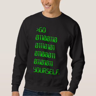 Gehen Sie (binäres Schimpfwort) sich Sweatshirt