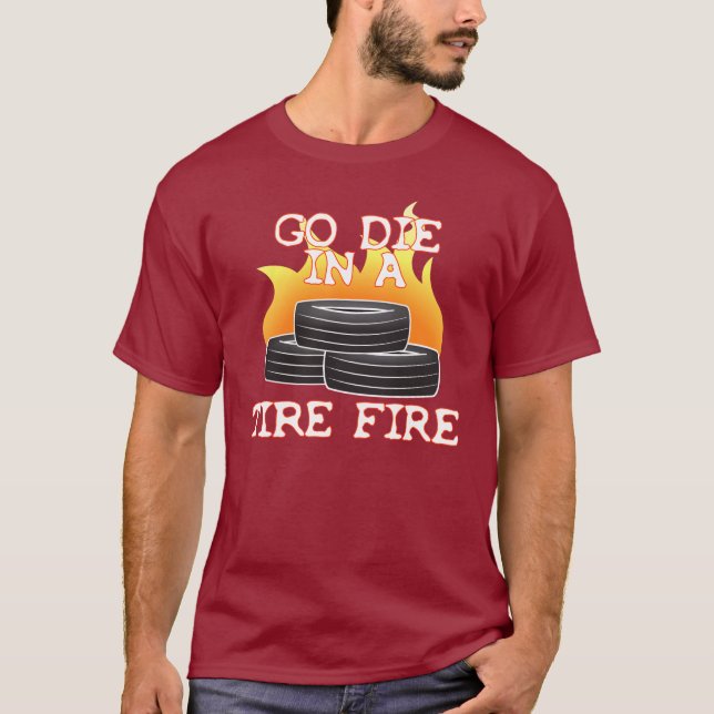 Gehen Sie die in einem Reifen-Feuer T-Shirt (Vorderseite)