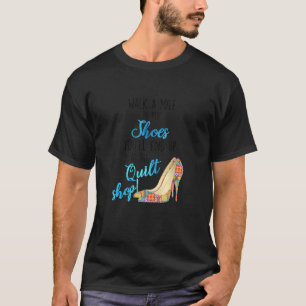 Gehen Sie eine Meile in meinem Schuhwerk, Sie werd T-Shirt