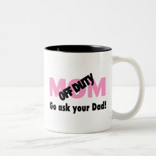 Gehen Sie fragt Ihren Vater (dienstfreie Mama) Zweifarbige Tasse