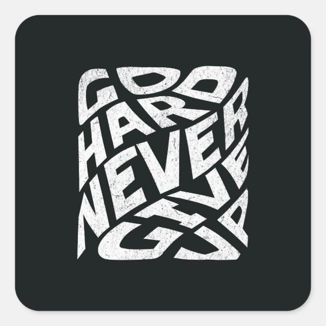 Gehen Sie hart und geben Sie nie auf Quadratischer Aufkleber (Vorderseite)