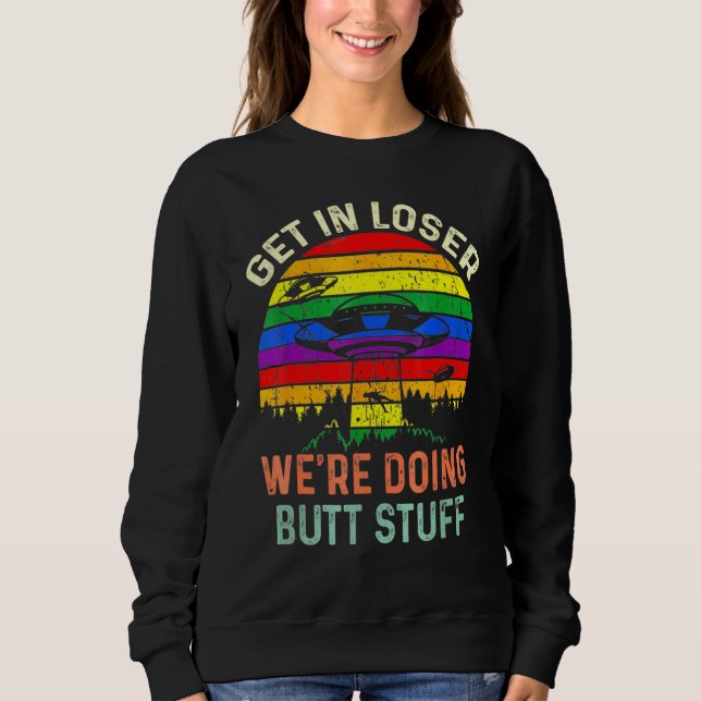 Gehen Sie in lockerer machen Hintern Stuff Alien E Sweatshirt (Vorderseite)