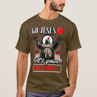Gehen Sie Jesus zu Ihrem Geburtstag Urlaub Spaß T-Shirt