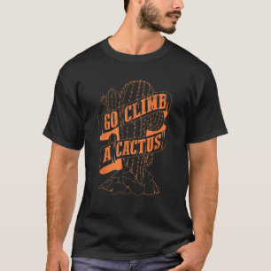 Gehen Sie klettern Sie auf eine Kaktus-Shirt-Sukku T-Shirt