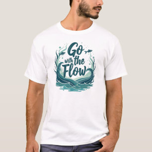 Gehen Sie mit dem Fluss - die Waves des Lebens ein T-Shirt